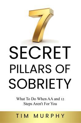 7 SECRET PILLARS OF SOBRIETY
