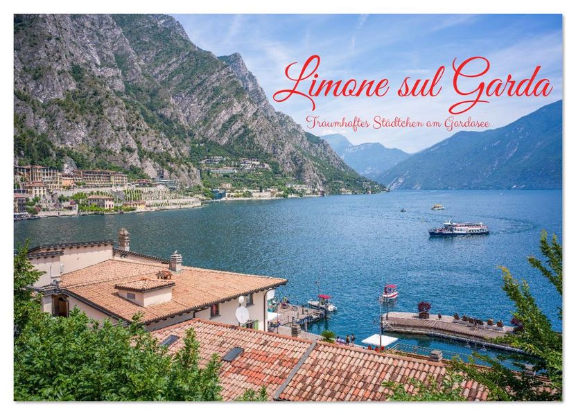 Limone sul Garda - Traumhaftes Städtchen am Gardasee (Wandkalender 2026 DIN A3 quer) CALVENDO Monatskalender