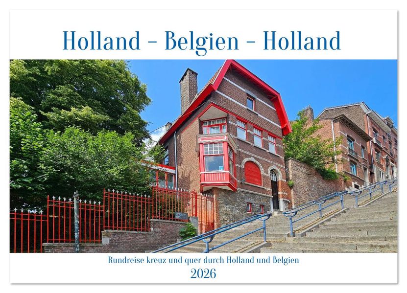 Rundreise kreuz und quer durch Holland und Belgien (Wandkalender 2026 DIN A2 quer) CALVENDO Monatskalender