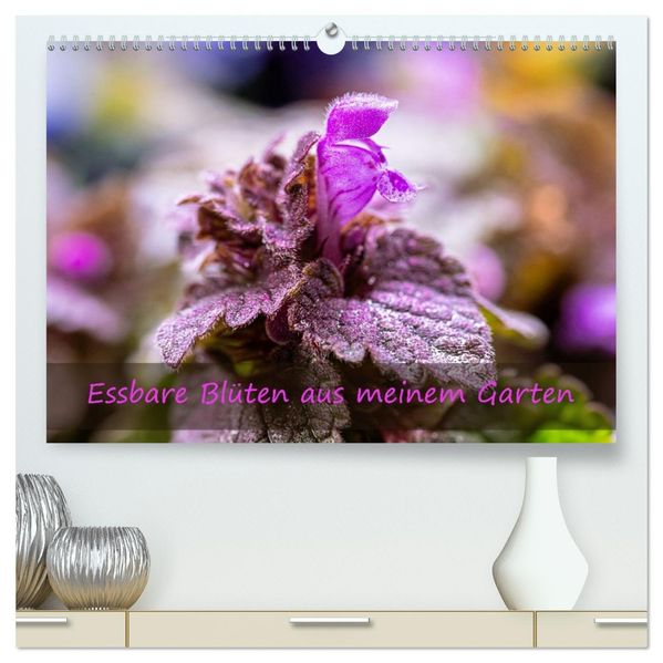 Essbare Blüten aus meinem Garten (hochwertiger Premium Wandkalender 2026 DIN A2 quer) Kunstdruck in Hochglanz