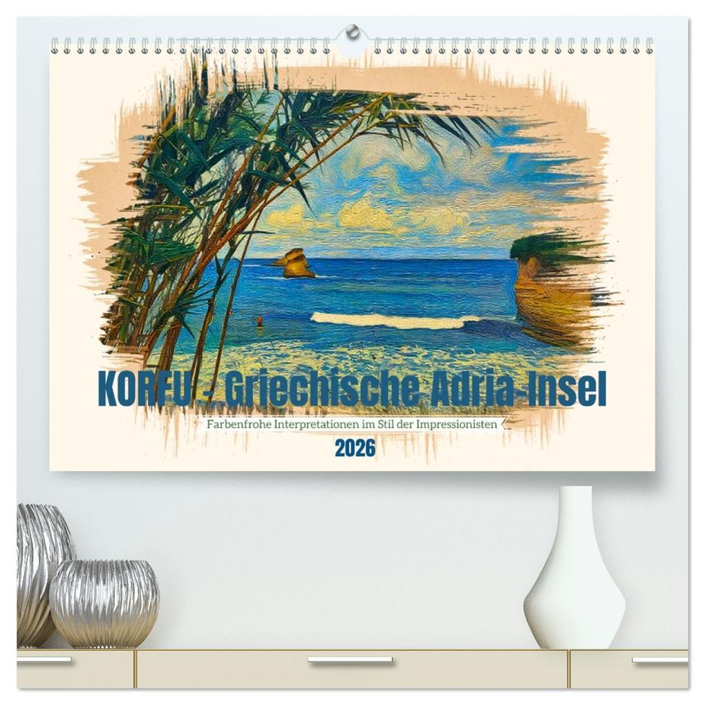 Korfu - Griechische Adria-Insel (hochwertiger Premium Wandkalender 2026 DIN A2 quer) Kunstdruck in Hochglanz