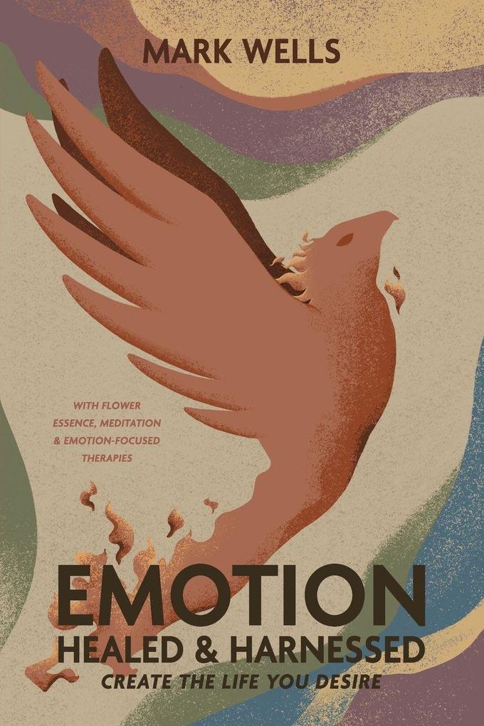 EMOTION Healed and Harnessed