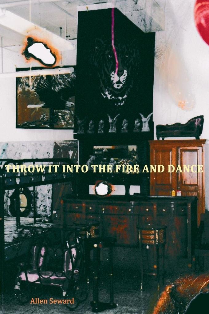 Throw It Into the Fire and Dance