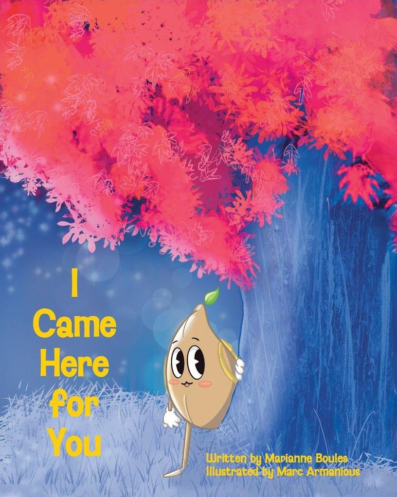 I Came Here for You