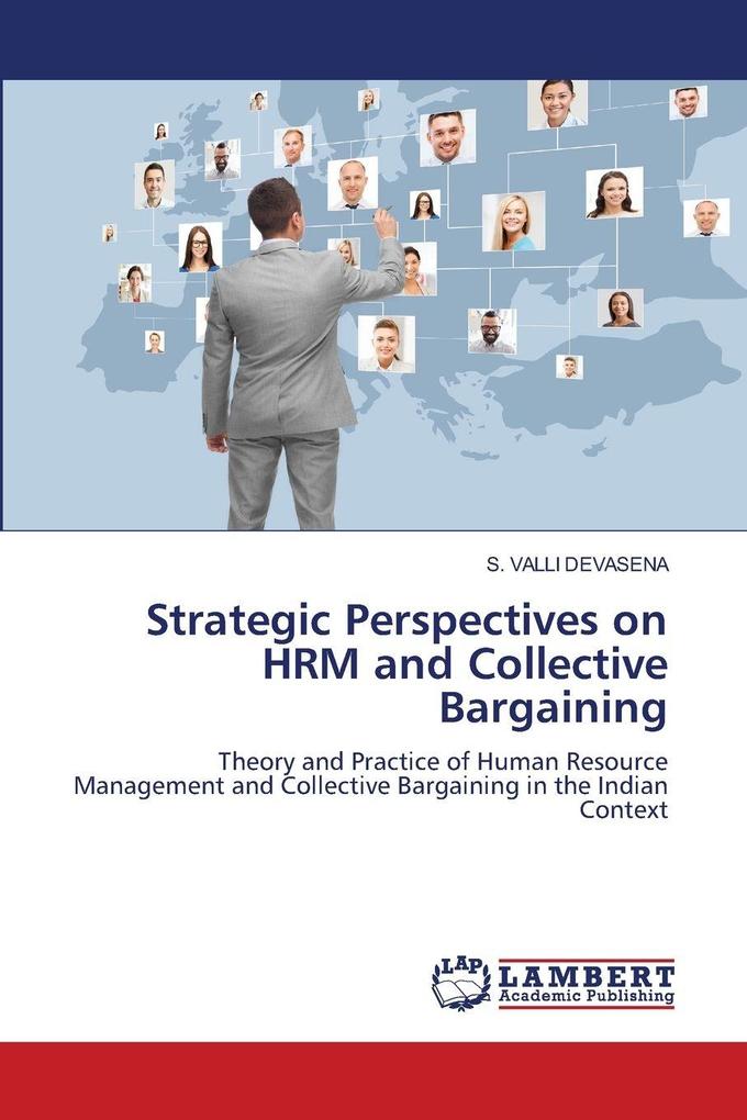 Strategic Perspectives on HRM and Collective Bargaining