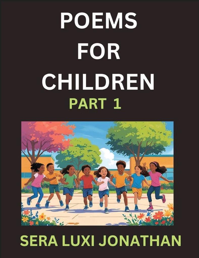 Poems for Children (Part 1)- Poetry for Curious Minds Bedtime Verses for Little Dreamers A Journey Through Rivers and Rhymes