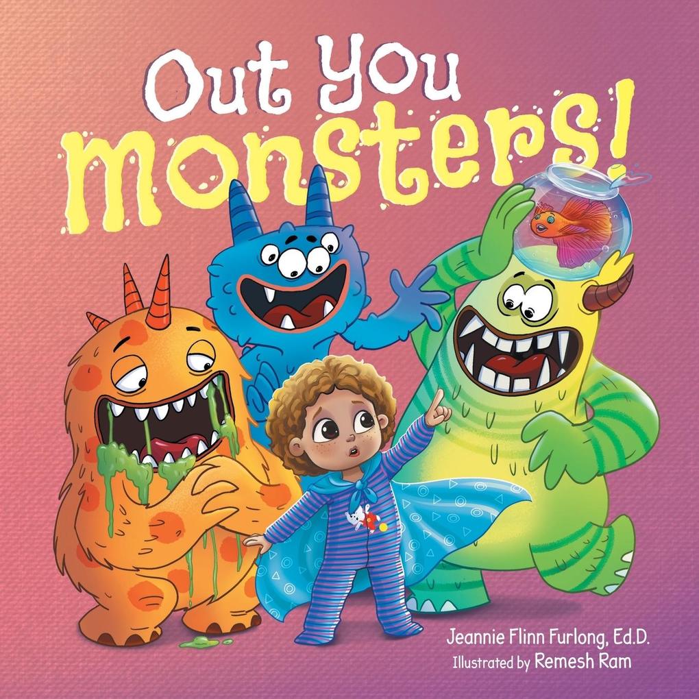 Out You Monsters!
