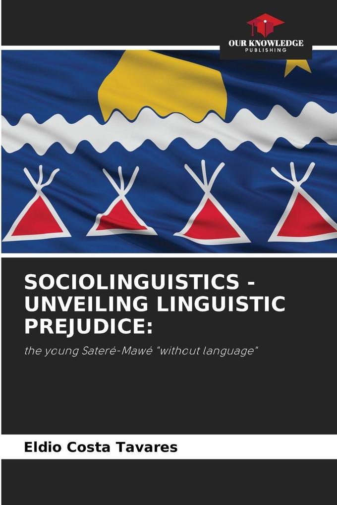 SOCIOLINGUISTICS - UNVEILING LINGUISTIC PREJUDICE:
