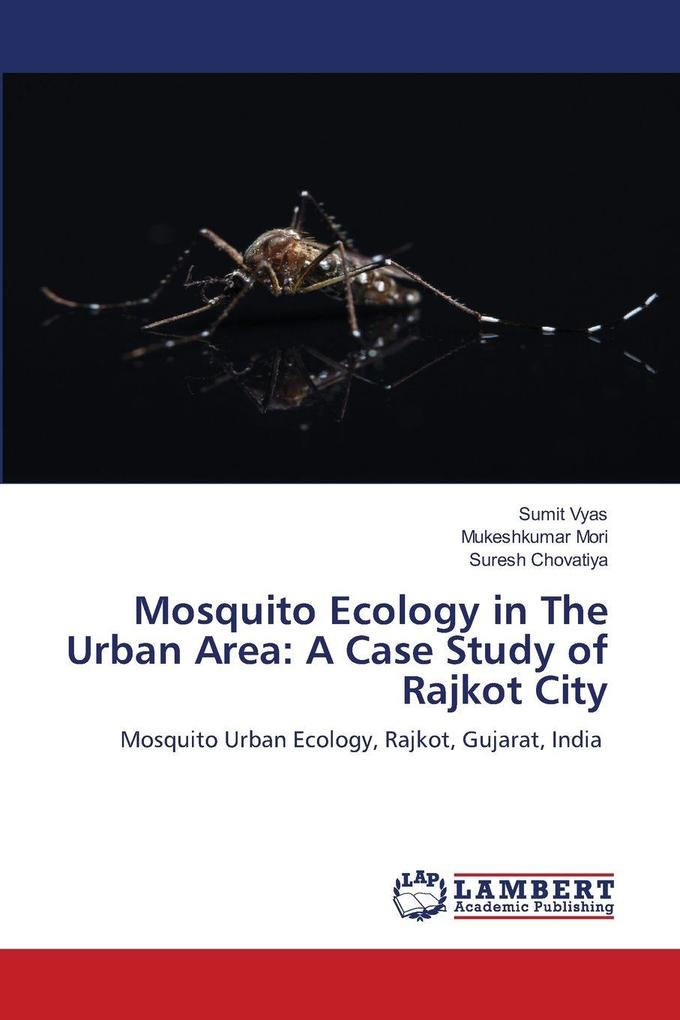 Mosquito Ecology in The Urban Area: A Case Study of Rajkot City