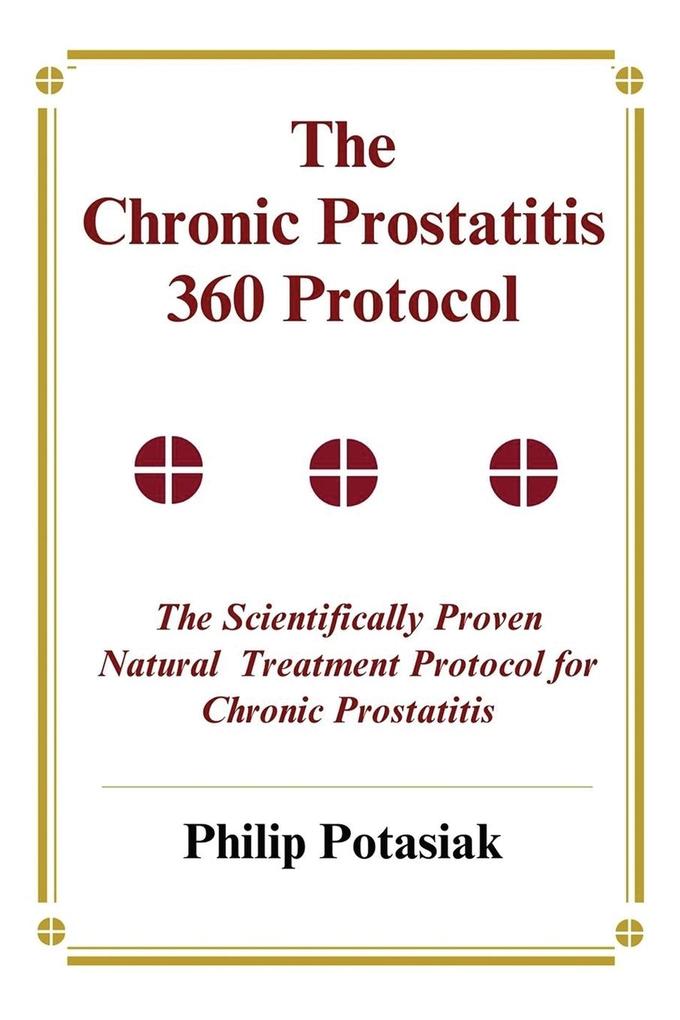 The Chronic Prostatitis 360 Protocol