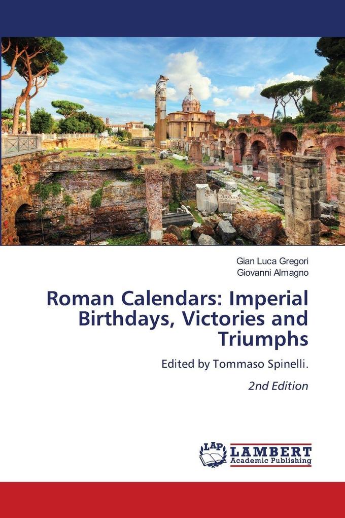 Roman Calendars: Imperial Birthdays Victories and Triumphs