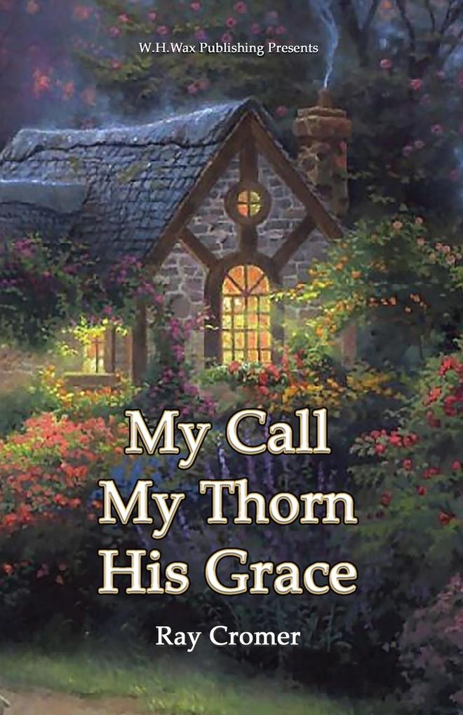 My Call My Thorn His Grace