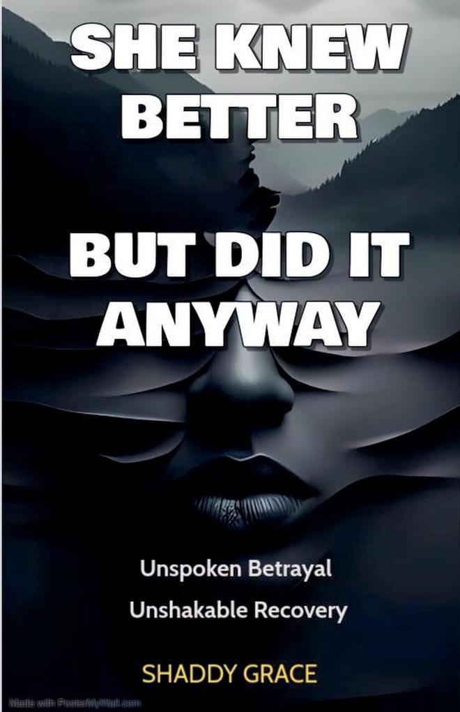 She Knew Better but did it Anyway