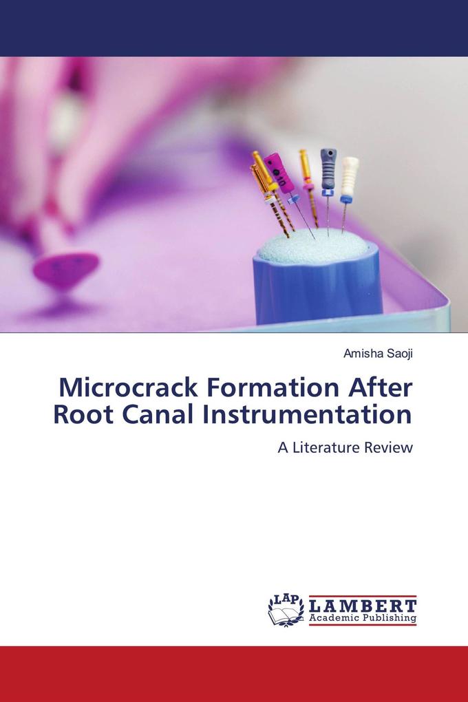 Microcrack Formation After Root Canal Instrumentation