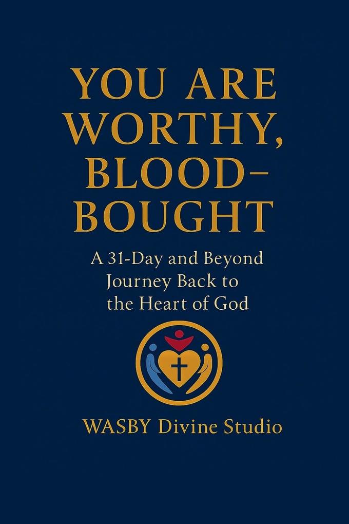 You Are Worthy Blood-Bought