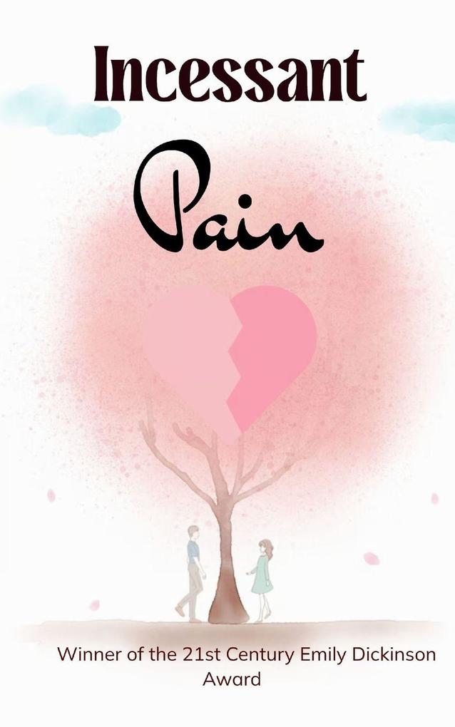 INCESSANT PAIN