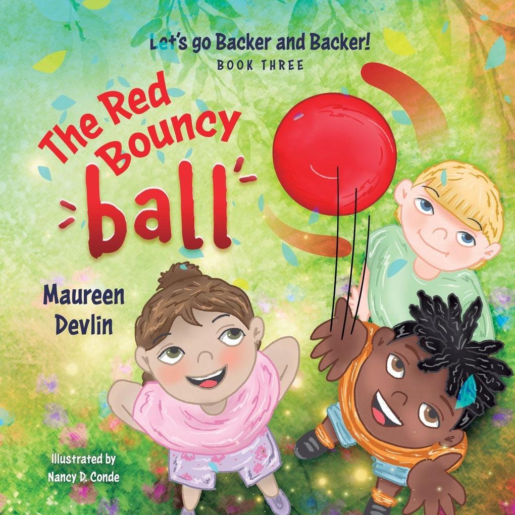 Let's go Backer and Backer. The Red Bouncy Ball.