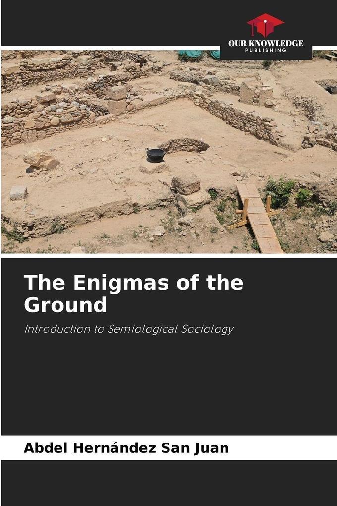 The Enigmas of the Ground