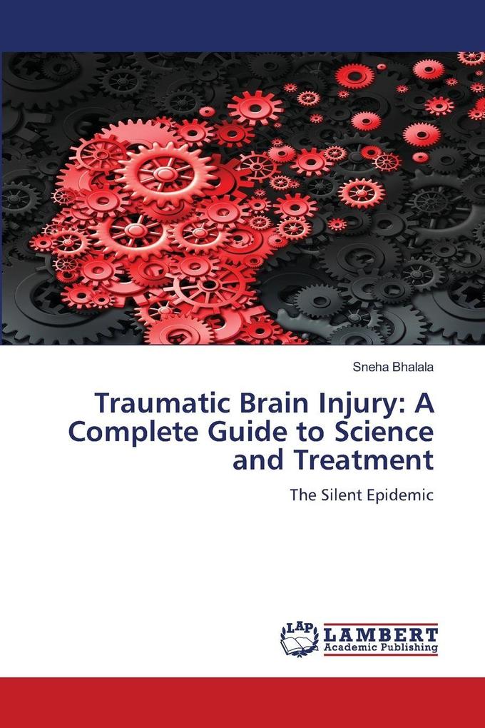 Traumatic Brain Injury: A Complete Guide to Science and Treatment