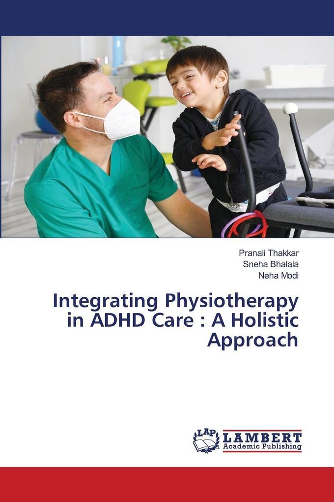 Integrating Physiotherapy in ADHD Care : A Holistic Approach