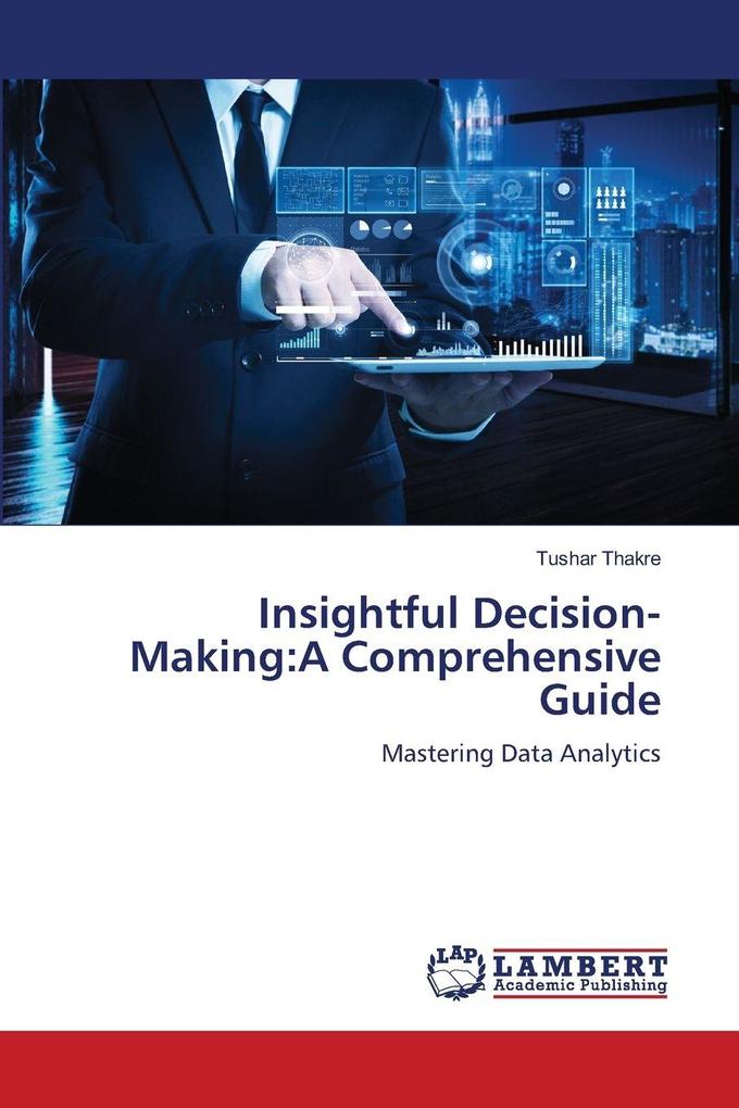Insightful Decision-Making:A Comprehensive Guide