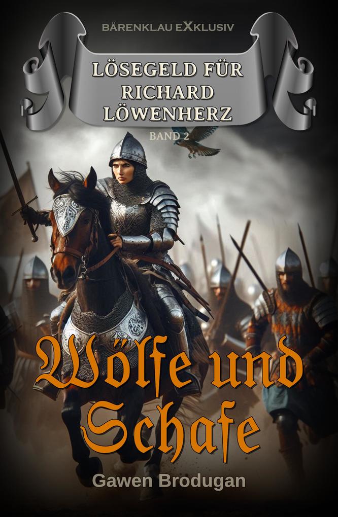 Lösegeld für Richard Löwenherz Band 2: Wölfe und Schafe