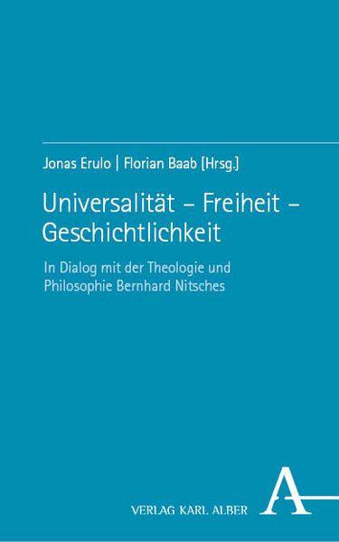 Universalität - Freiheit - Geschichtlichkeit