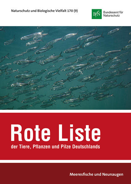 NaBiV Heft 170/9: Rote Liste und Gesamtartenliste der Fische und Neunaugen (Elasmobranchii Actinopterygii & Petromyzontida) der marinen Gewässer Deutschlands