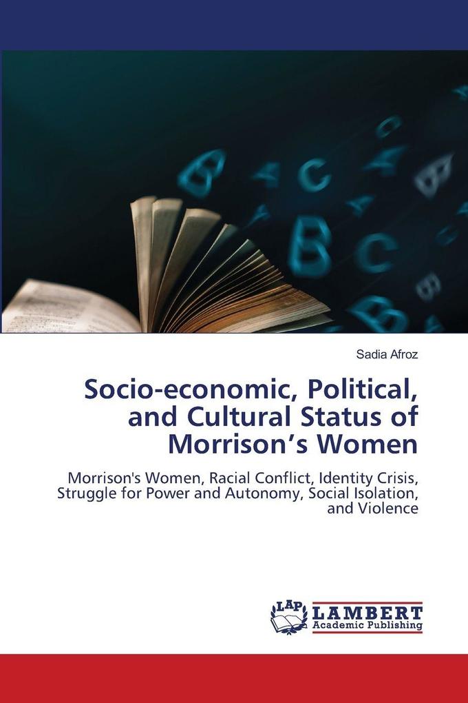 Socio-economic Political and Cultural Status of Morrison's Women