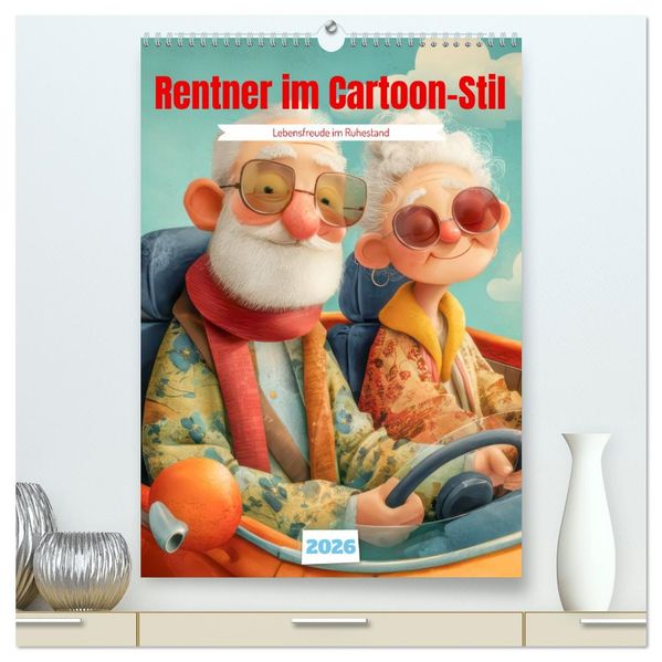 Rentner im Cartoon-Stil - Lebensfreude im Ruhestand (hochwertiger Premium Wandkalender 2026 DIN A2 hoch) Kunstdruck in Hochglanz