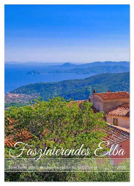 Faszinierendes Elba (Tischkalender 2026 DIN A5 hoch) CALVENDO Monatskalender