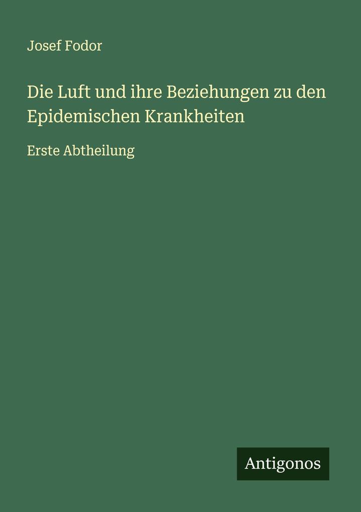 Die Luft und ihre Beziehungen zu den Epidemischen Krankheiten