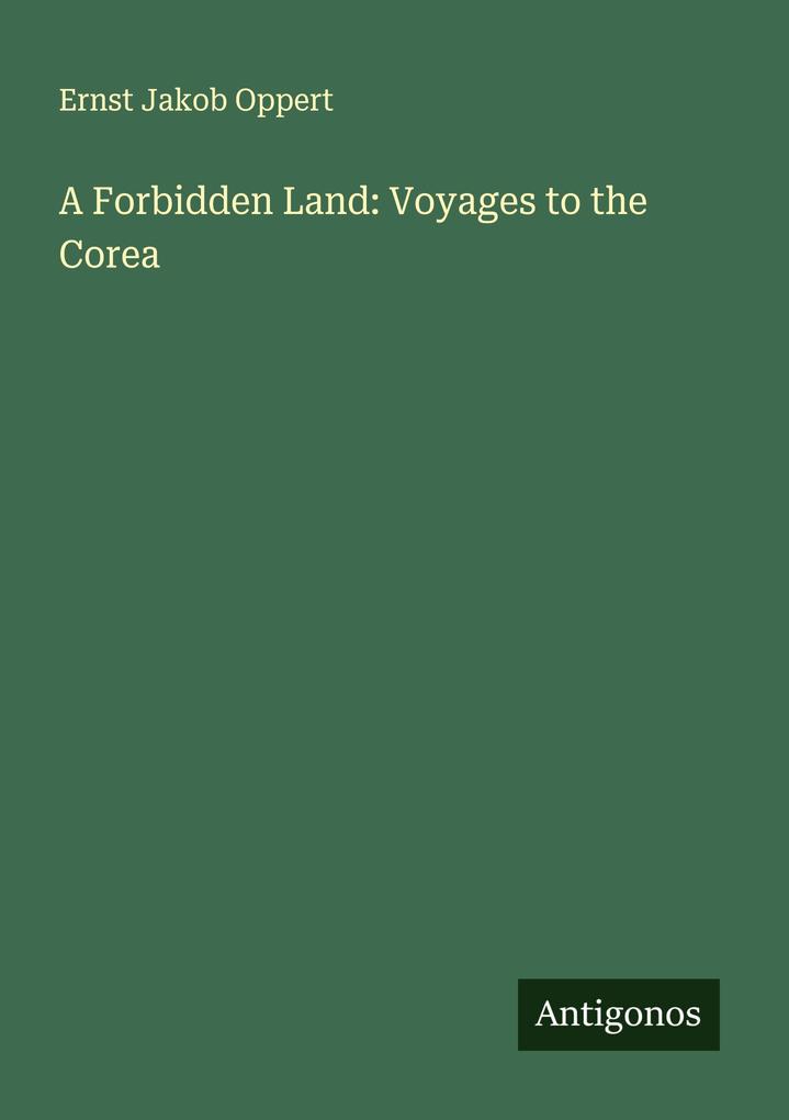 A Forbidden Land: Voyages to the Corea