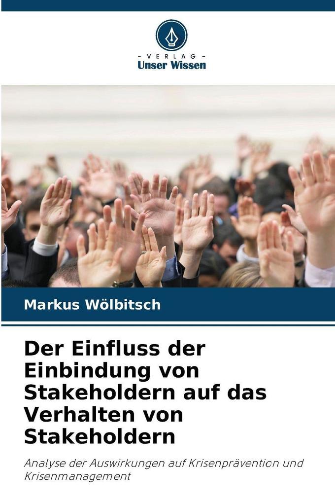 Der Einfluss der Einbindung von Stakeholdern auf das Verhalten von Stakeholdern