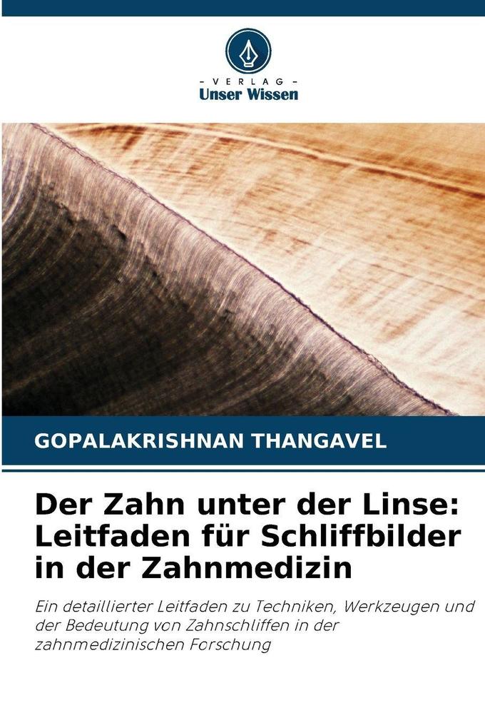 Der Zahn unter der Linse: Leitfaden für Schliffbilder in der Zahnmedizin