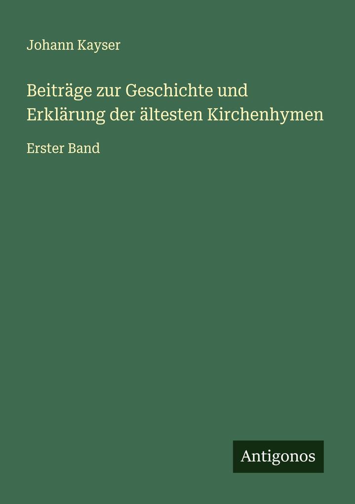 Beiträge zur Geschichte und Erklärung der ältesten Kirchenhymen