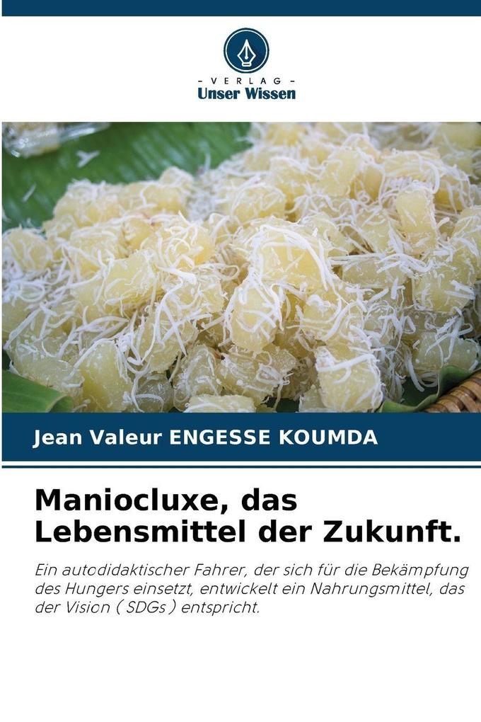 Maniocluxe das Lebensmittel der Zukunft.