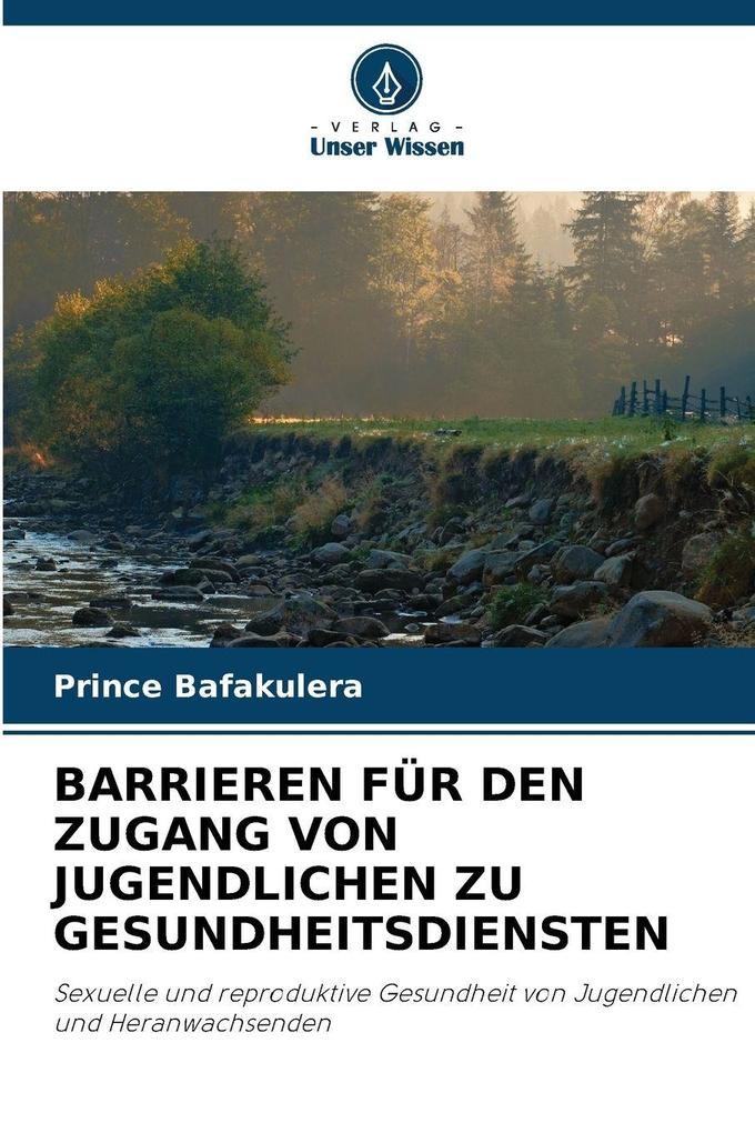 BARRIEREN FÜR DEN ZUGANG VON JUGENDLICHEN ZU GESUNDHEITSDIENSTEN