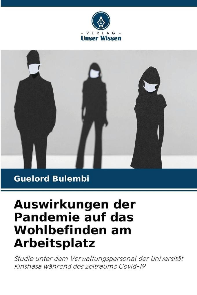 Auswirkungen der Pandemie auf das Wohlbefinden am Arbeitsplatz