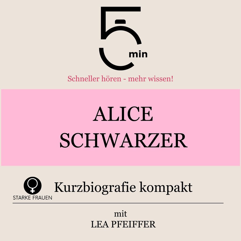 Alice Schwarzer: Kurzbiografie kompakt