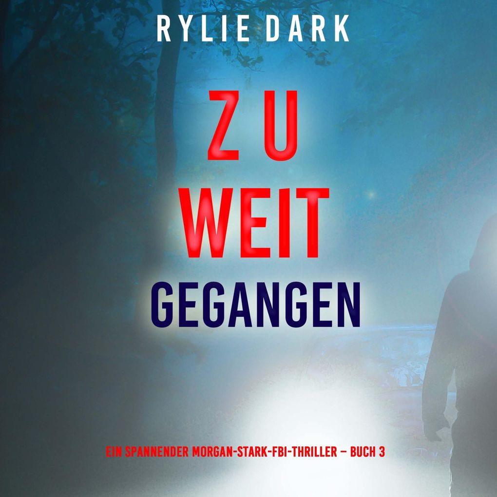 Zu weit gegangen (Ein spannender Morgan-Stark-FBI-Thriller Buch 3)