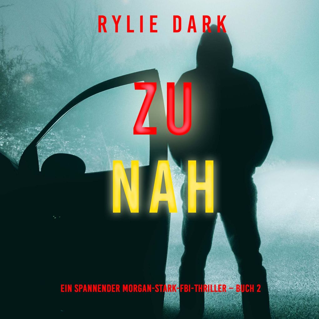 Zu nah (Ein spannender Morgan-Stark-FBI-Thriller Buch 2)
