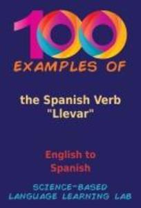 100 Examples of the Spanish Verb 'Llevar'