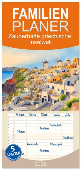 Familienplaner 2026 - Zauberhafte griechische Inselwelt mit 5 Spalten (Wandkalender 21 x 45 cm) CALVENDO
