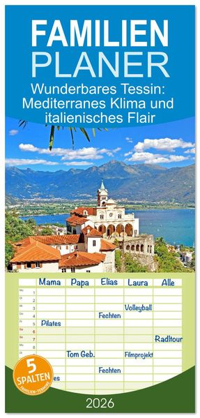 Familienplaner 2026 - Wunderbares Tessin: Mediterranes Klima und italienisches Flair mit 5 Spalten (Wandkalender 21 x 45 cm) CALVENDO