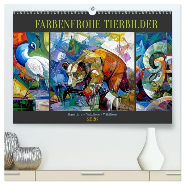 Farbenfrohe Tierbilder (hochwertiger Premium Wandkalender 2026 DIN A2 quer) Kunstdruck in Hochglanz