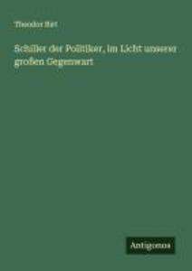 Schiller der Politiker im Licht unserer großen Gegenwart