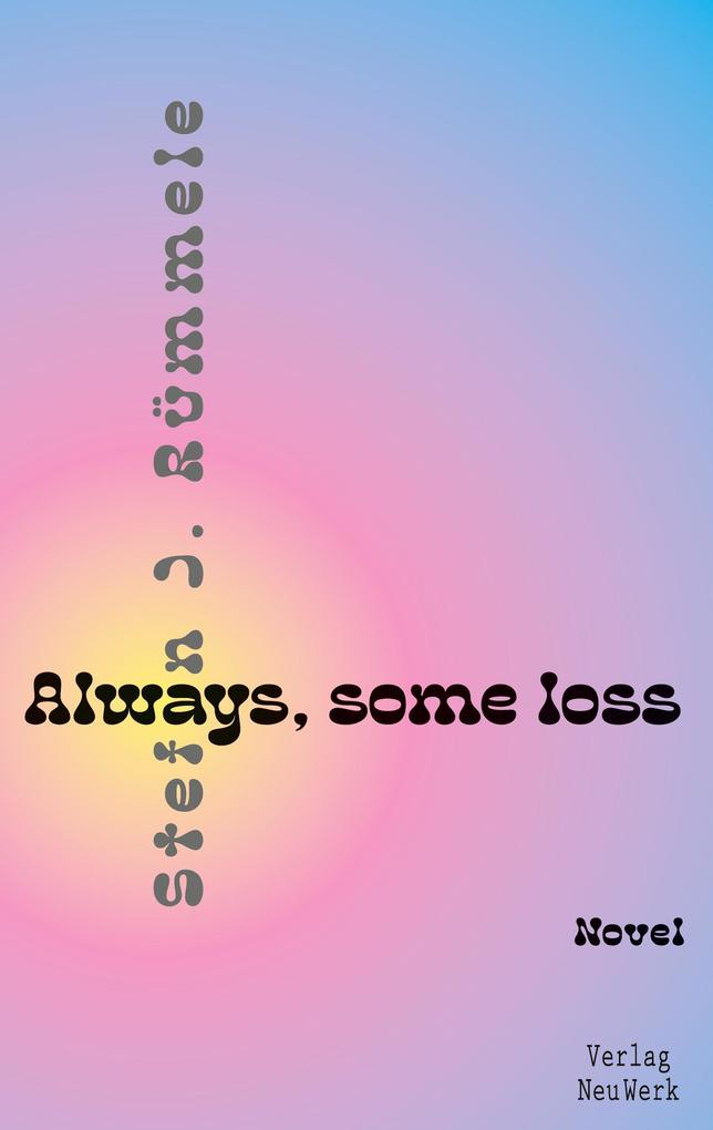 Always some loss