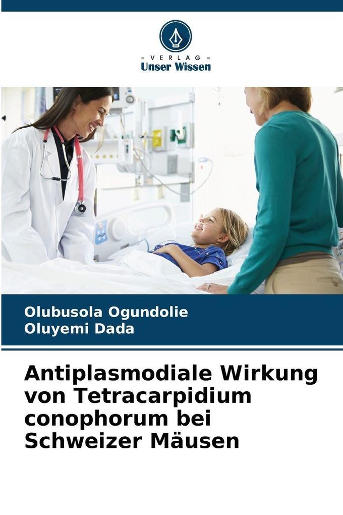 Antiplasmodiale Wirkung von Tetracarpidium conophorum bei Schweizer Mäusen