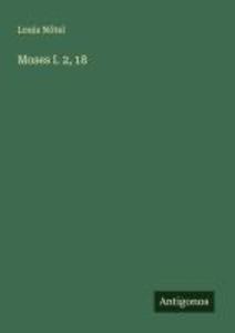 Moses I. 2 18